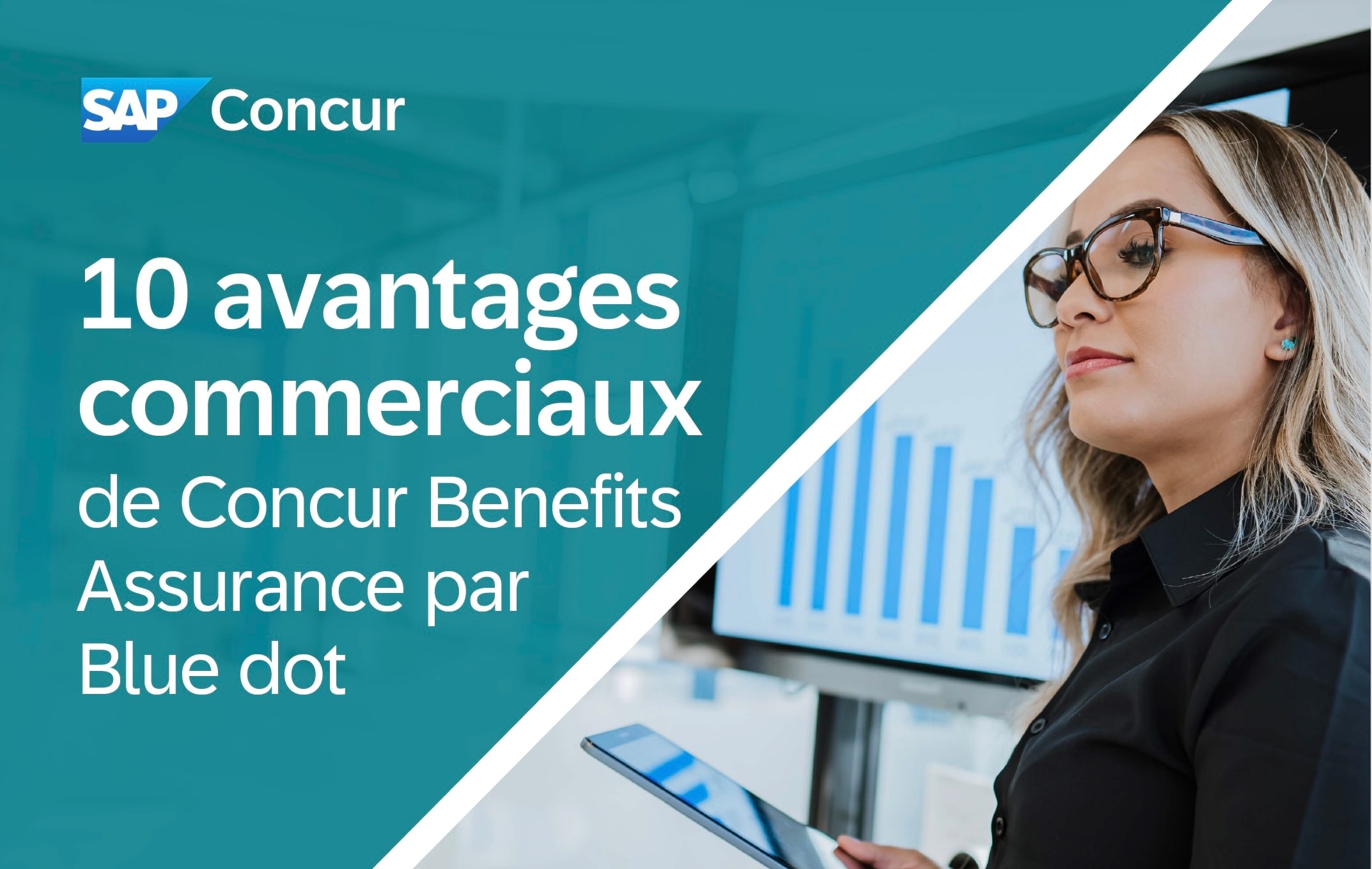 Woman next to text "10 avantages commerciaux de Concur Benefits Assurance par Blue dot:
