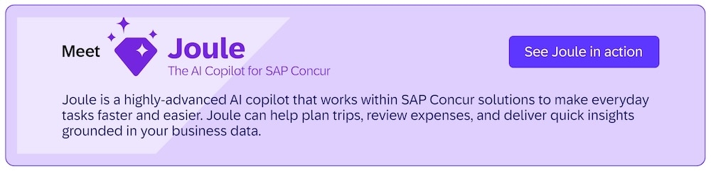 Meet Joule, your AI copilot within SAP Concur.