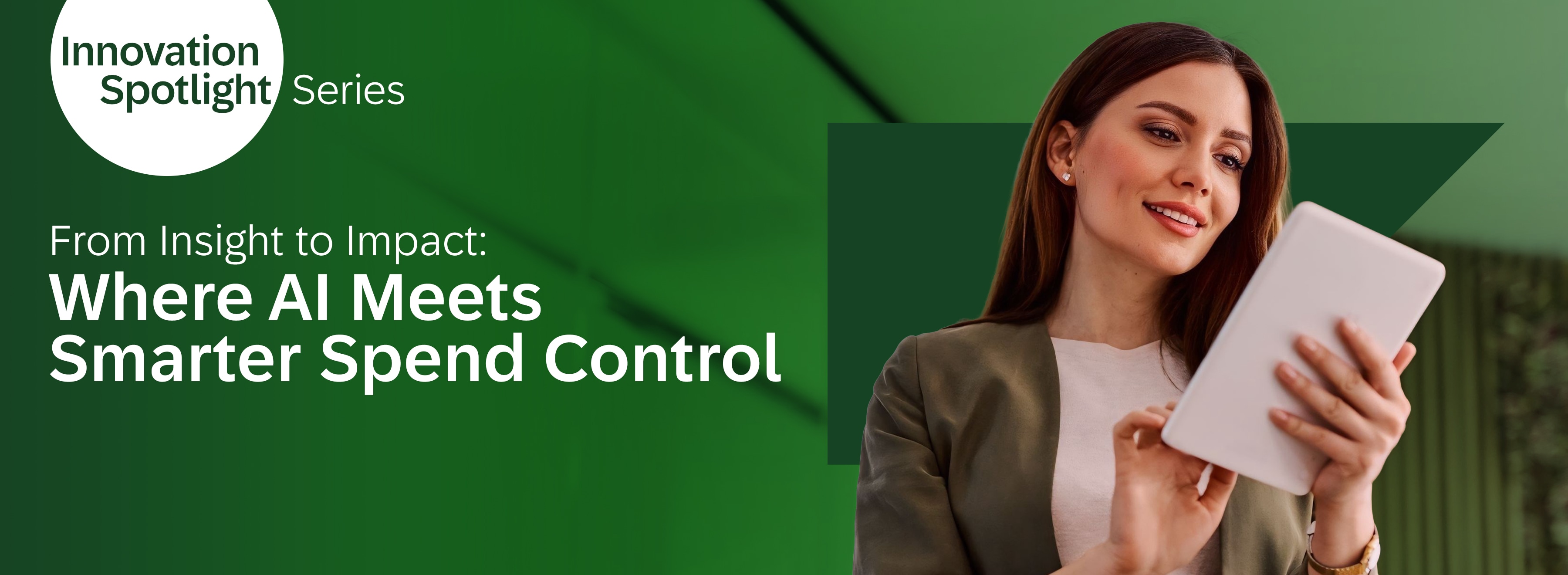 Innovation Spotlight Series - From Insight to Impact: Where AI Meets Smarter Spend Control